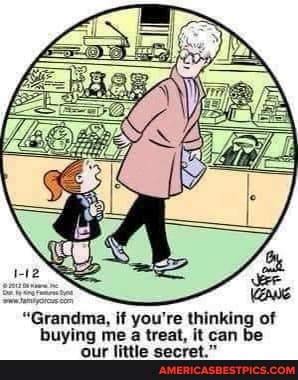 'Grandma, if you're thinking of