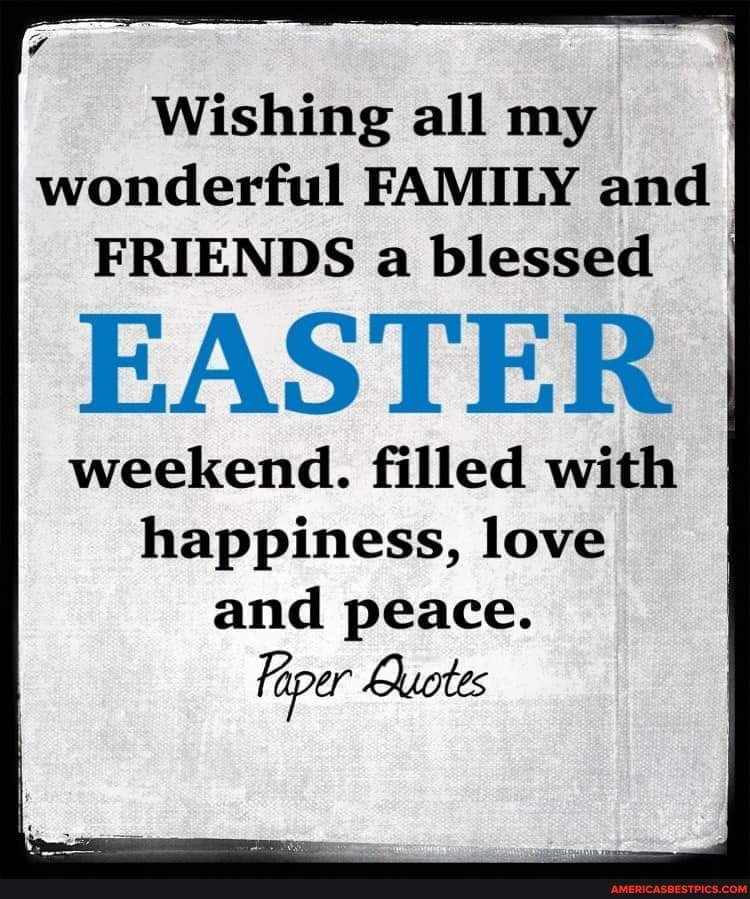 Wishing all my wonderful FAMILY and FRIENDS a blessed I EASTER weekend ...