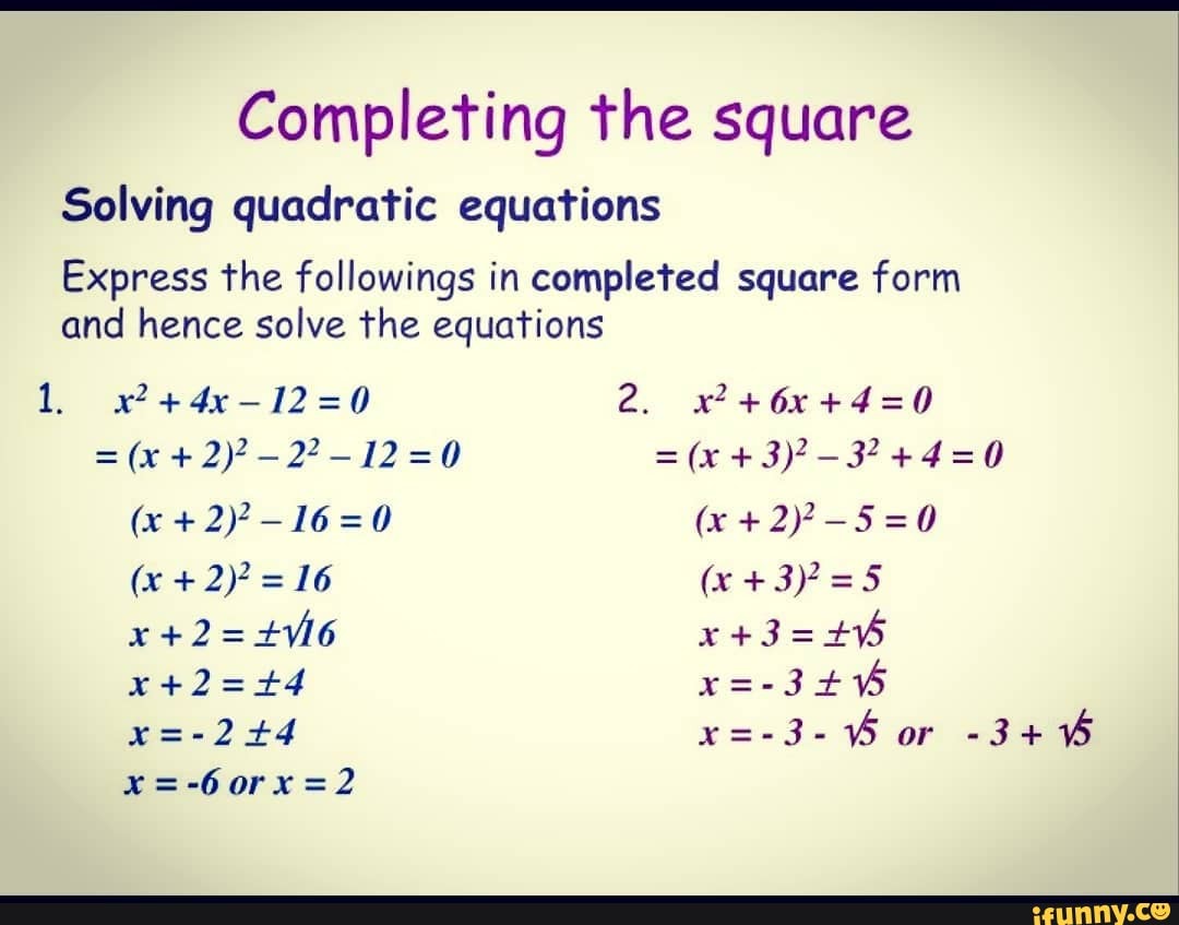 Completing the square Solving quadratic equations Express the ...