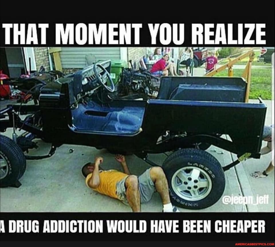 THAT MOMENT YOU REALIZE
reeon fel
DRUG ADDICTION WOULD HAVE BEEN CHEAPER