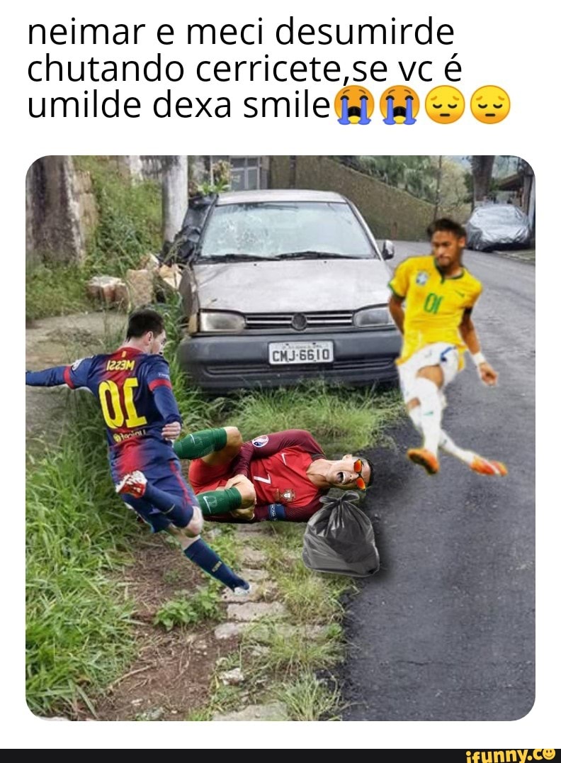 neimar e meci desumirde
chutando cerricete,se vc é