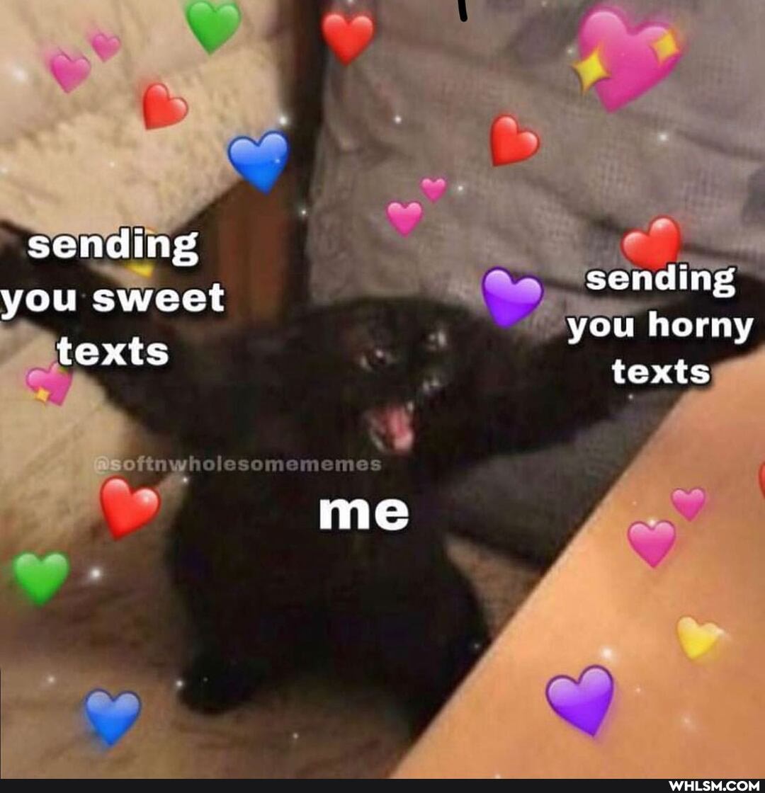 sending you sweet texts
mos
sending you horny texts