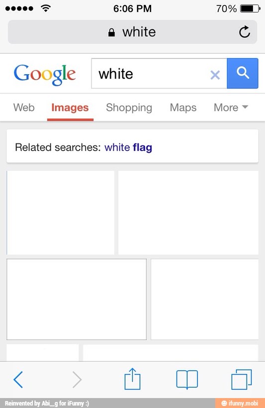 Web Images Shopping Maps More y
Related searches: white flag