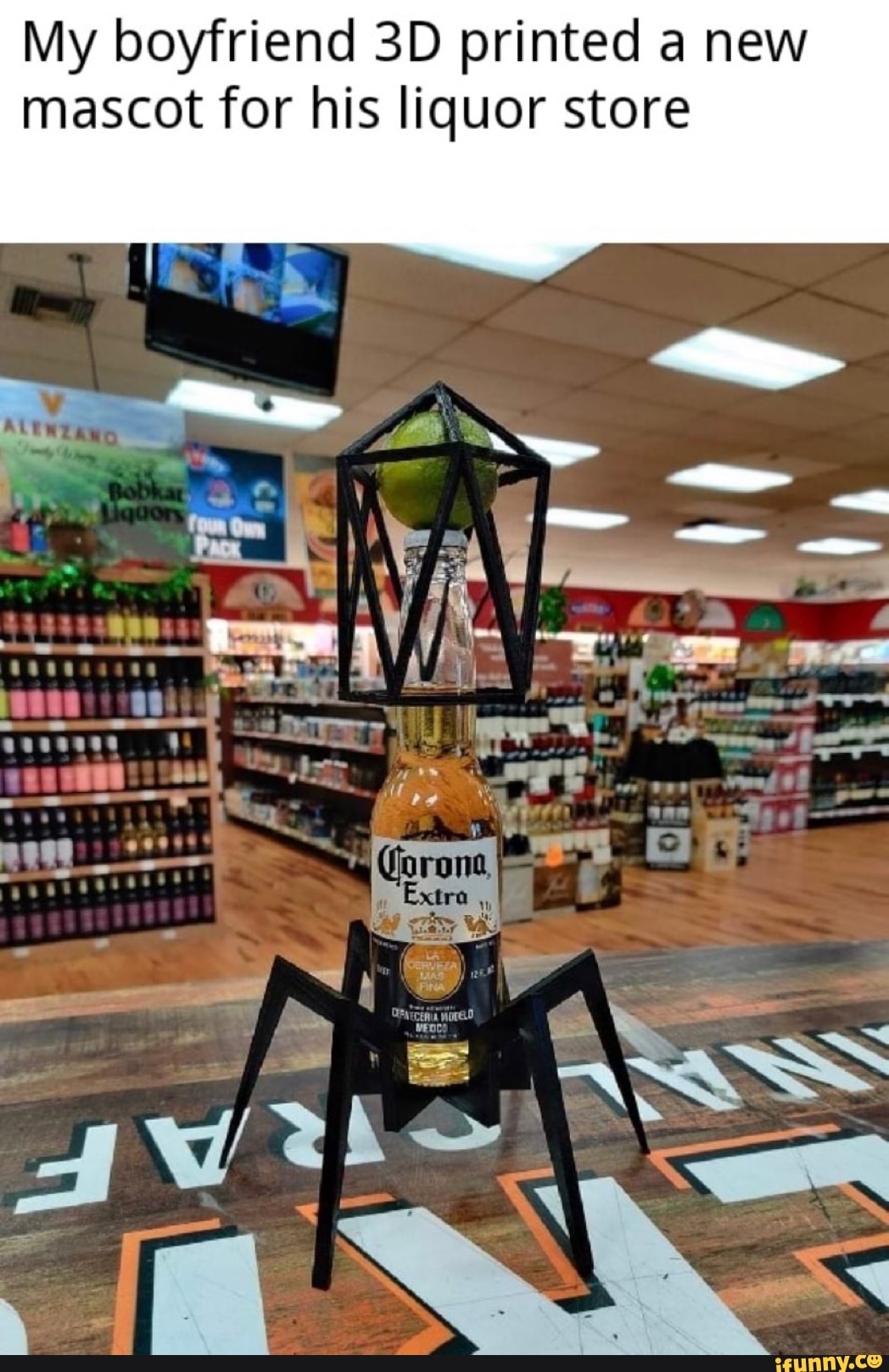 My boyfriend 3D printed a new
mascot for his liquor store