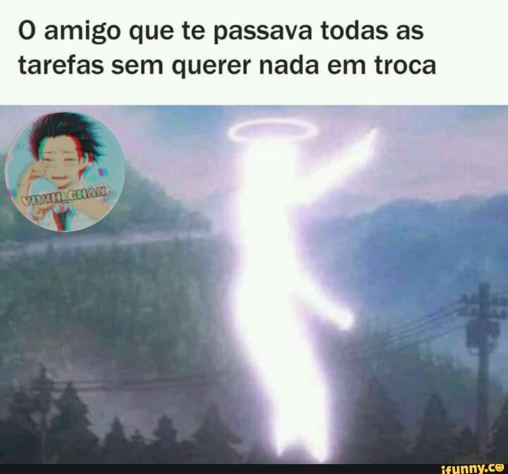 O amigo que te passava todas as tarefas sem querer nada em troca