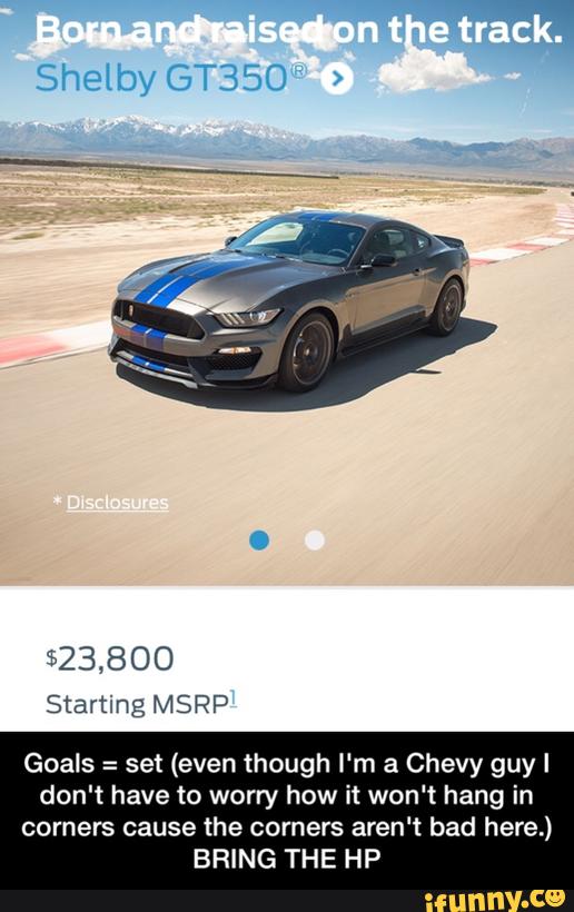Goals =
set (even though I‘m a Chevy guy I
don't have to worry how it won't hang in
corners cause the corners aren‘t bad here.)
BRING THE HP - Goals = set (even though I'm a Chevy guy I don't have to worry how it won't hang in corners cause the corners aren't bad here.) BRING THE HP
