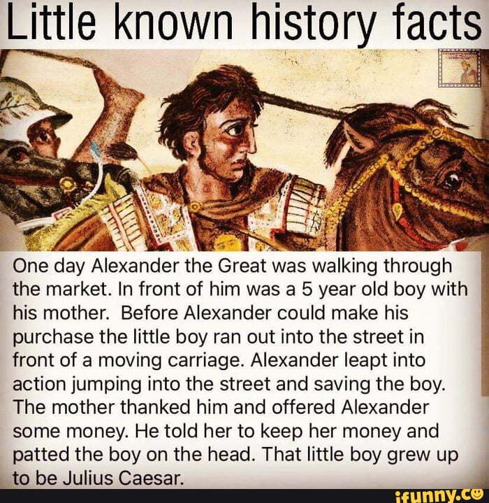 Little Known History Facts One Day Alexander The Great Was Walking ...