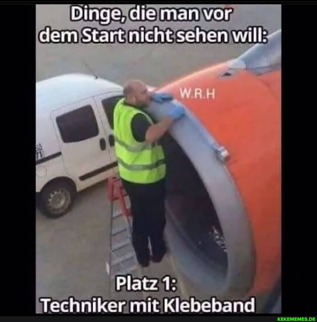 Dinge, die man wör
dem Star nienisenen
Plnir srhniear Klahshnee!