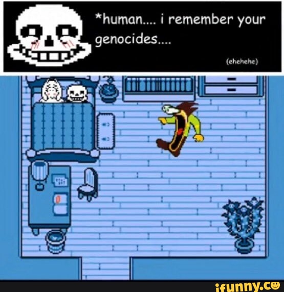 *human.... i remember your genocides... iFunny
