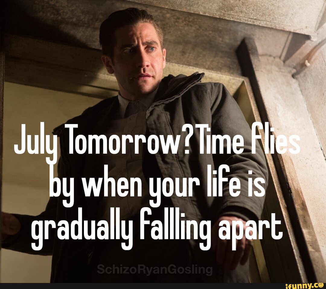 july-tomorrow-time-flies-when-your-life-is-gradually-falling-apart