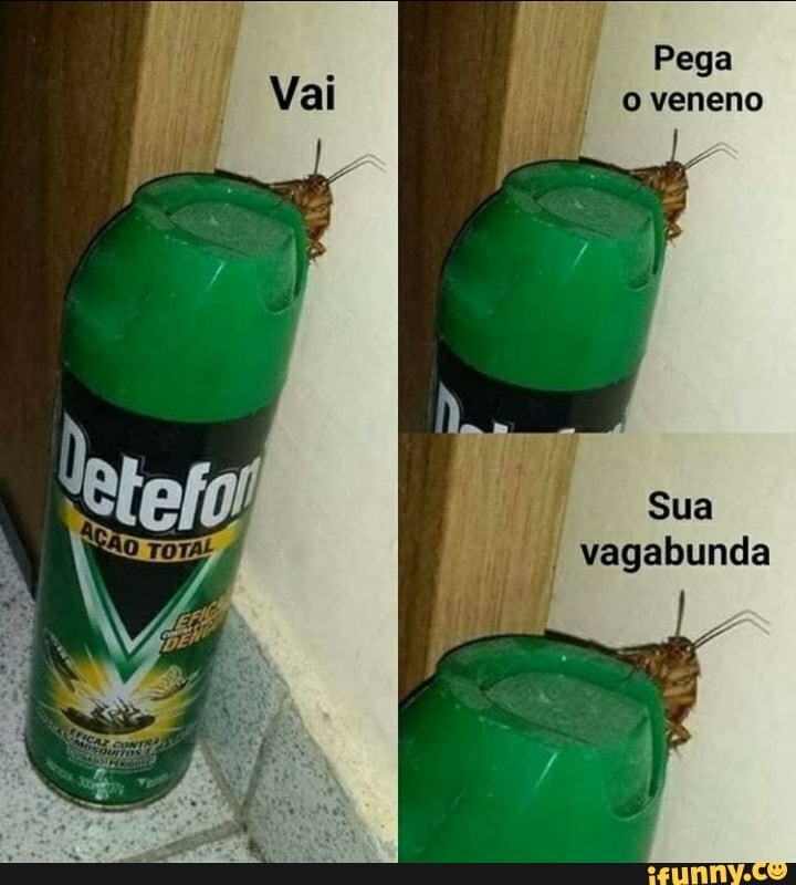 Pega
O veneno
Sua vagabunda