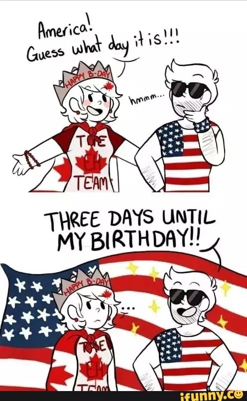 THREE DAYS UNTIL
MY BIRTHDAY!