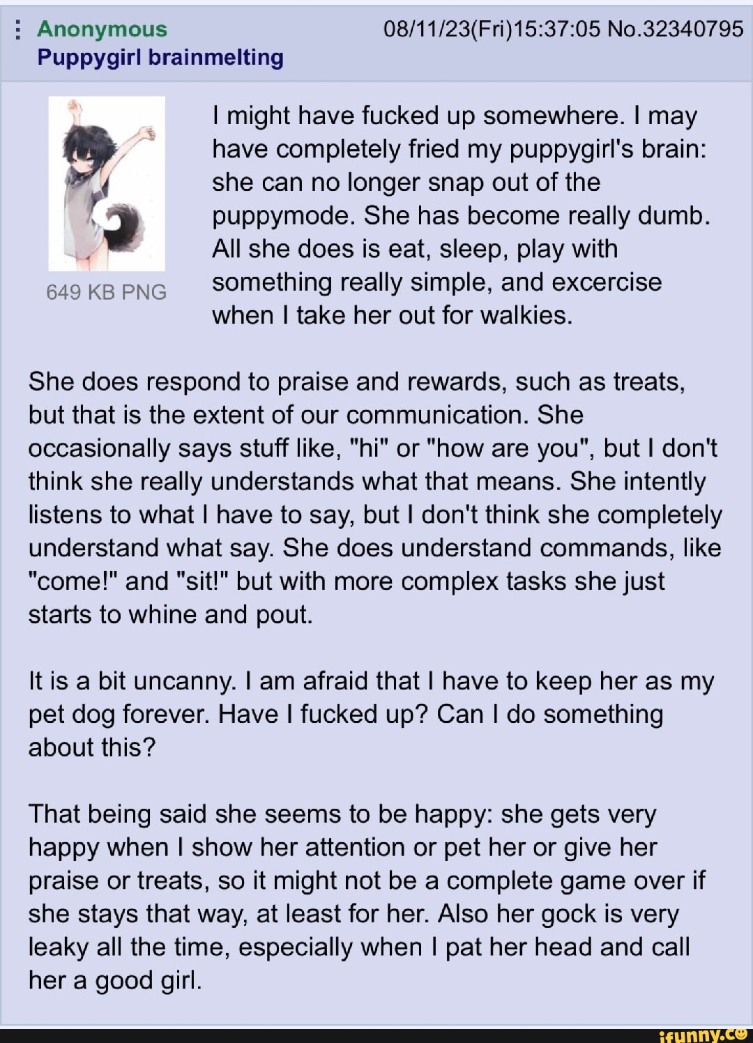 Anonymous No.32340795 Puppygirl brainmelting I might have fucked up  somewhere. I may have completely fried