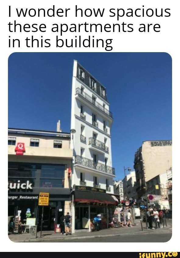 I wonder how spacious
these apartments are
in this building