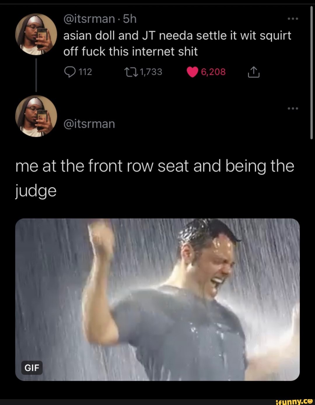 itsrman- Sh asian doll and JT needa settle it wit squirt off fuck this  internet shit 111,733 me at the front row seat and being the judge GIF -  iFunny