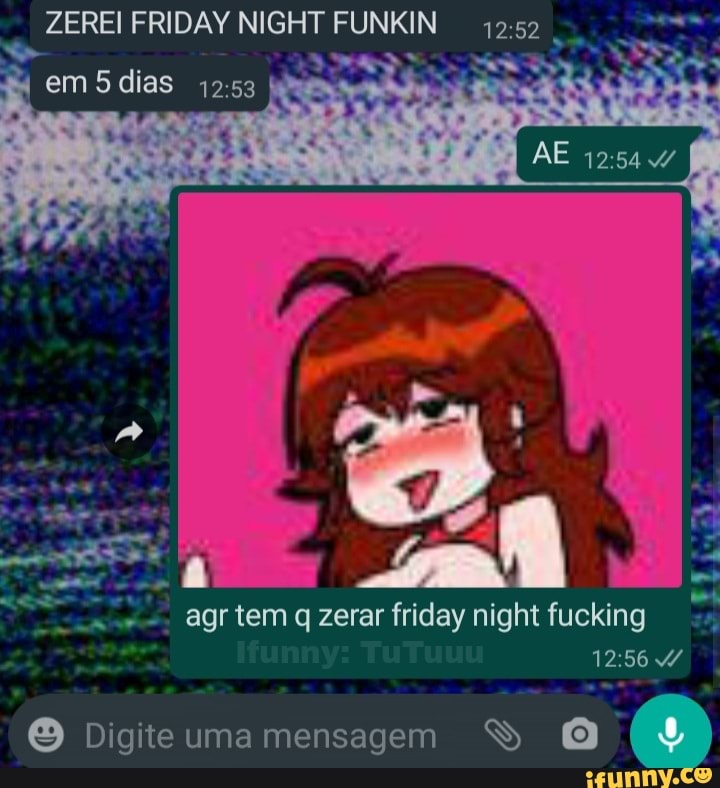 ZEREI FRIDAY NIGHT FUNKIN
I em 5 dias
Digite uma mensagem S (9)