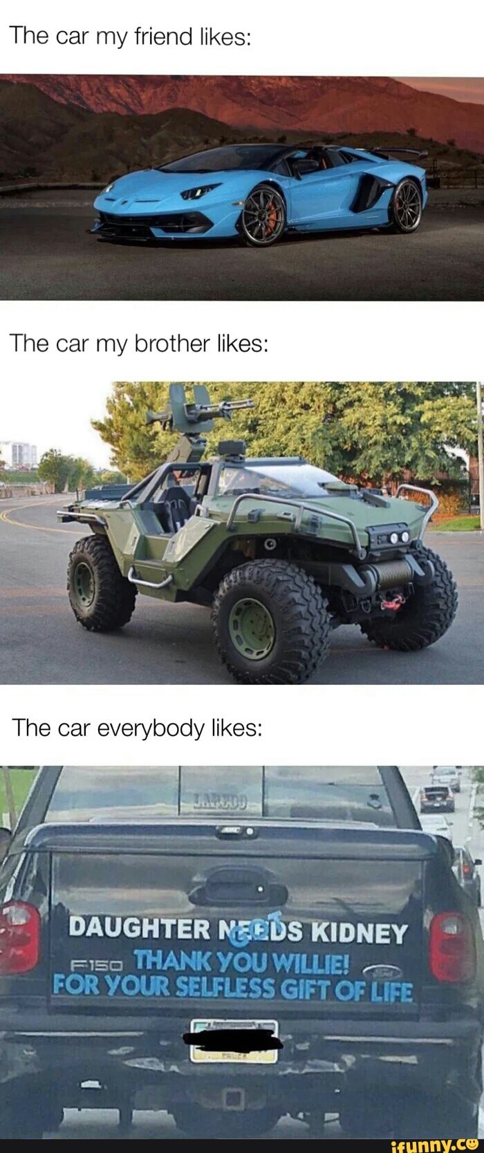The car my friend likes:
DAUGHTER NEEDS KIDNEY +
I