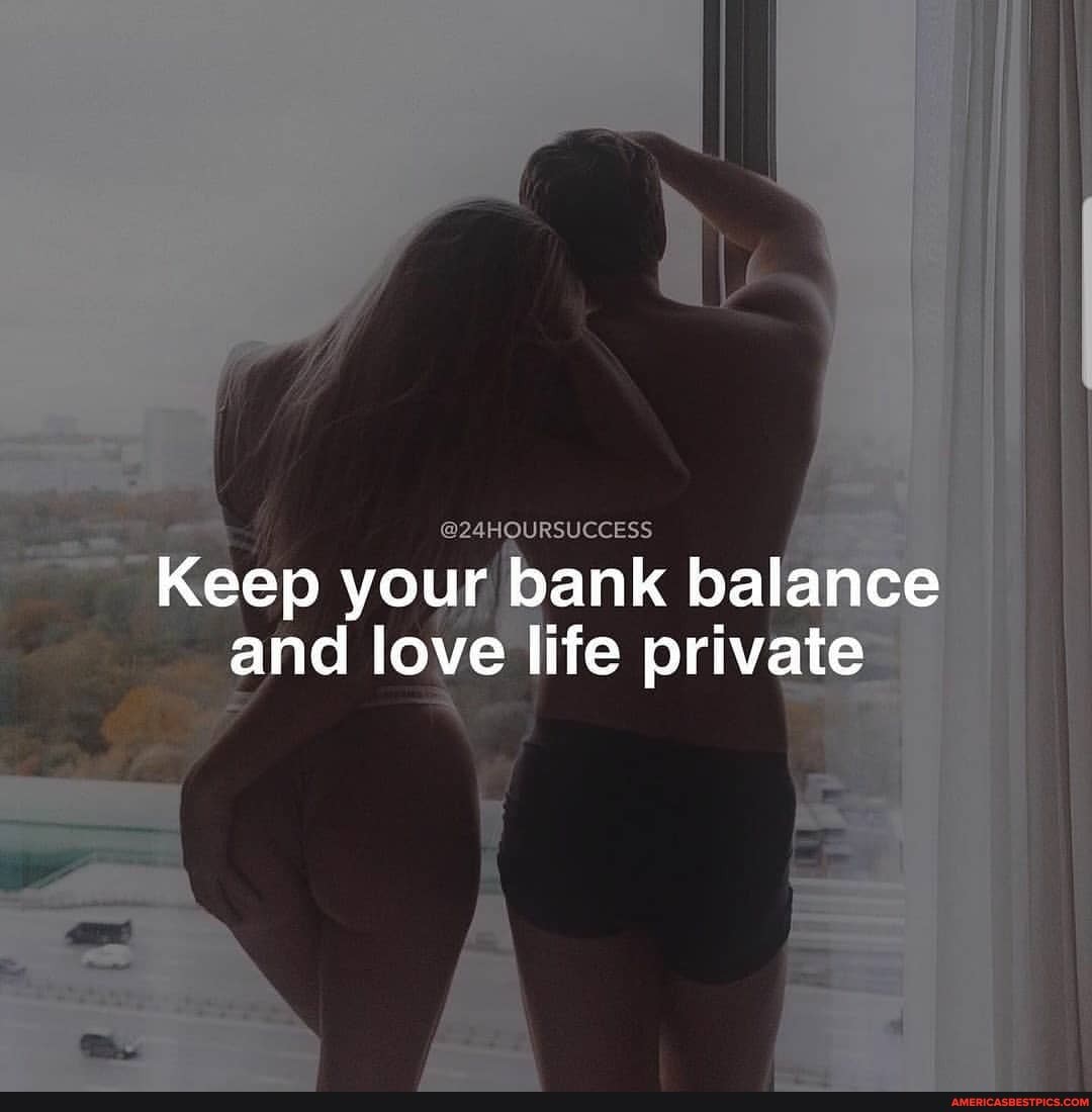 @24HQURSUCCESS
Keep your bank balance and love life private