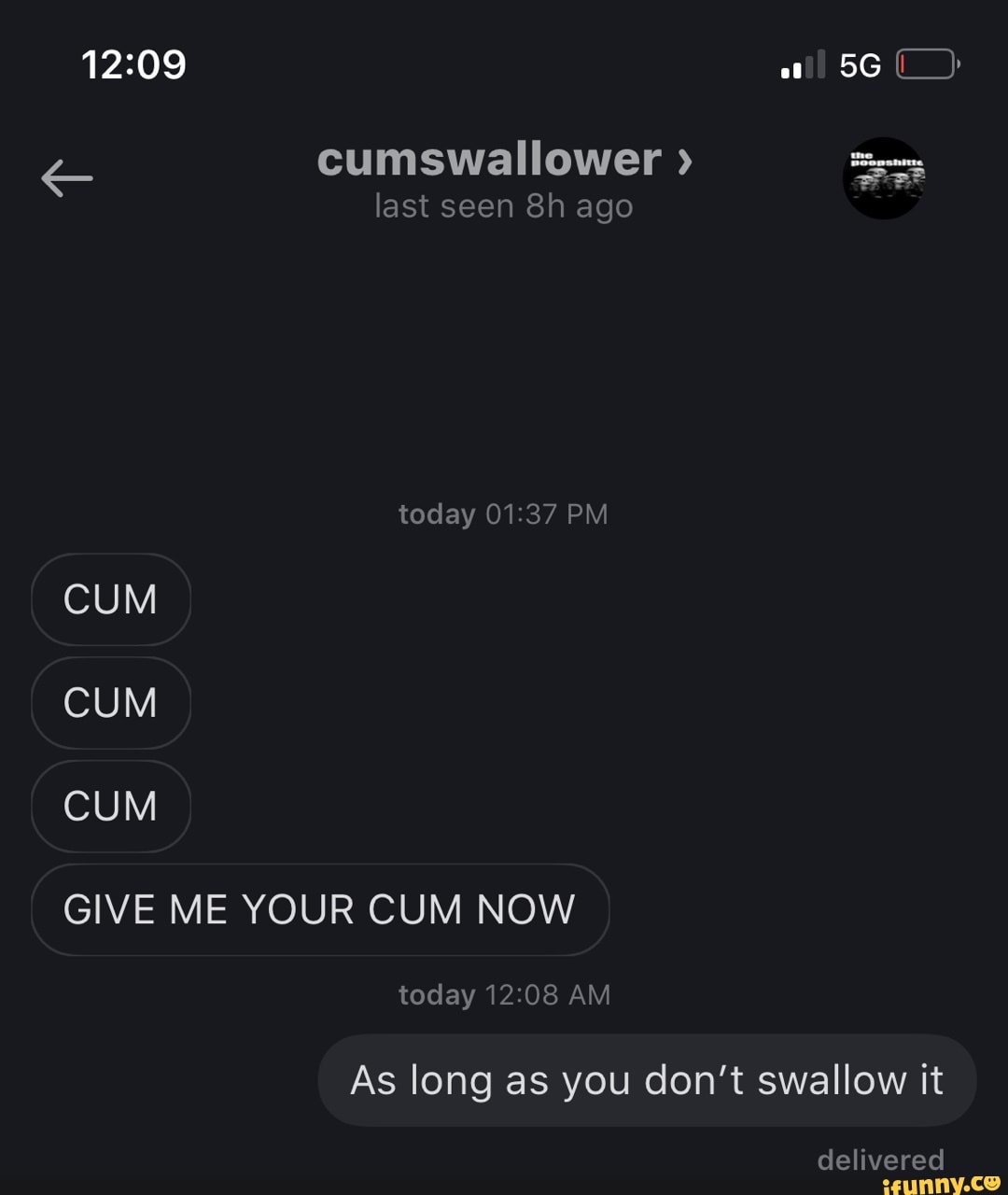 Cumswallower Last Seen Ago Today Pm Cum Cum Cum Give Me Your Cum Now Today Am As Long As You Don