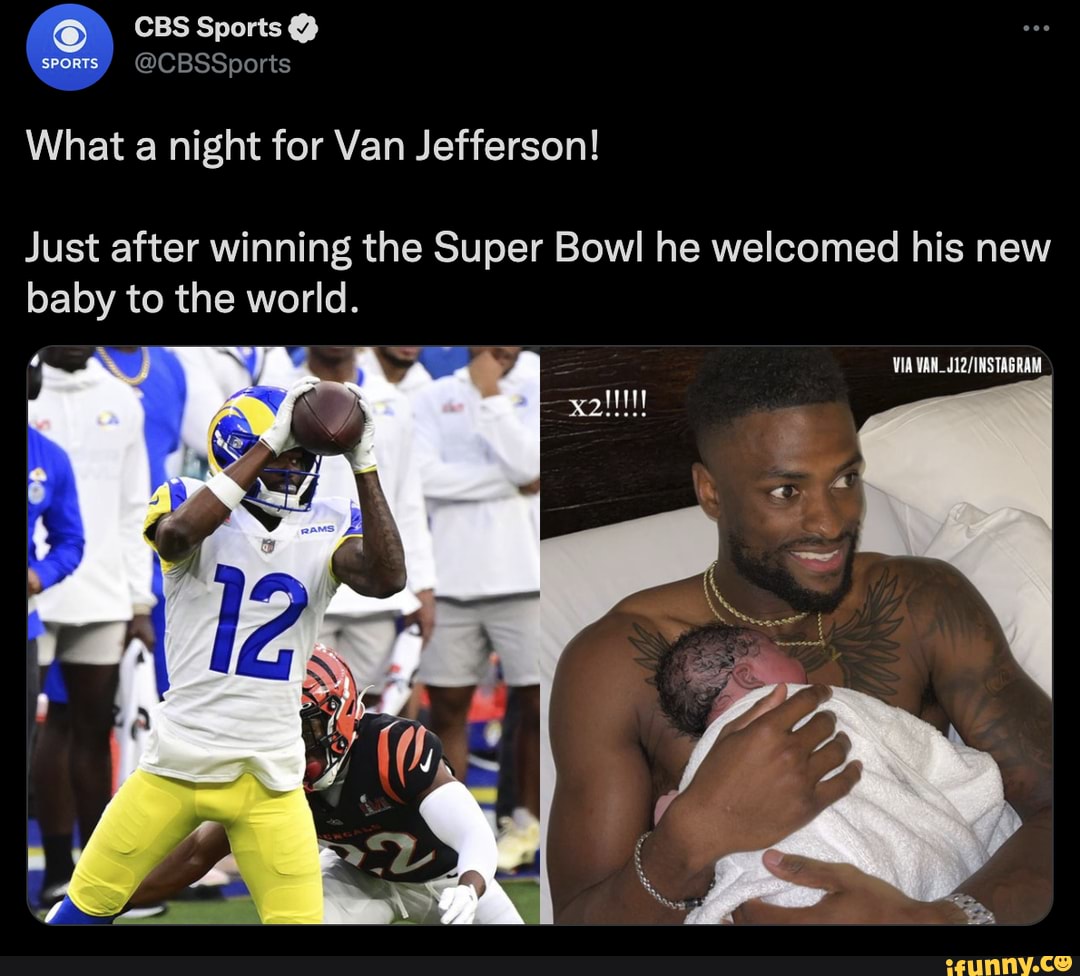 CBS Sports @ Sportsy @CBSSports What a night for Van Jefferson! Just after  winning the Super Bowl he welcomed his new baby to the world. VIA - iFunny  Brazil