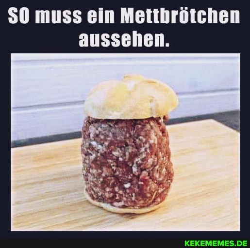 $0 muss ein Mettbrötchen aussehen.
