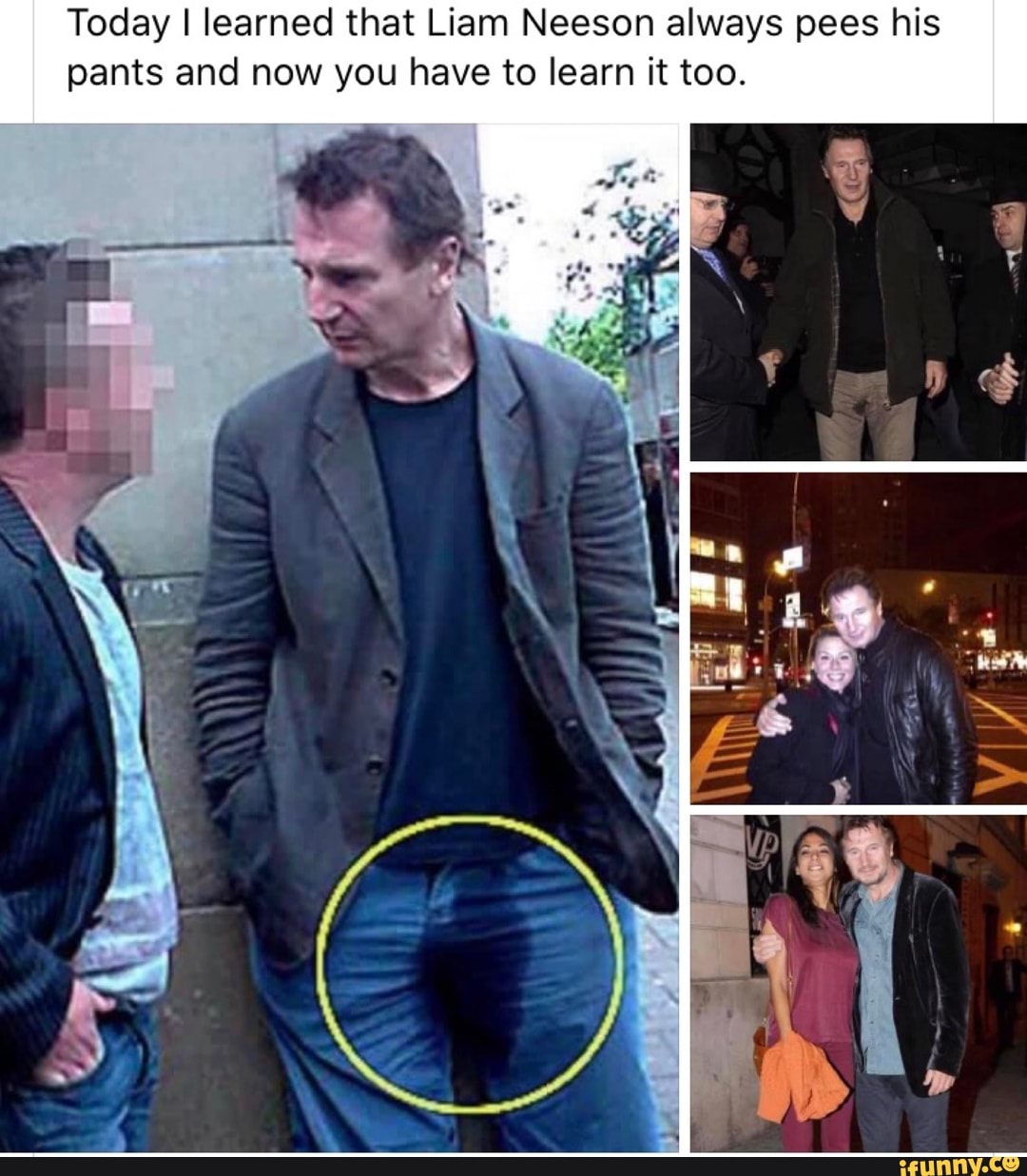 Today I learned that Liam Neeson always pees his pants and now you have - Does Liam Neeson Pee His Pants A Lot