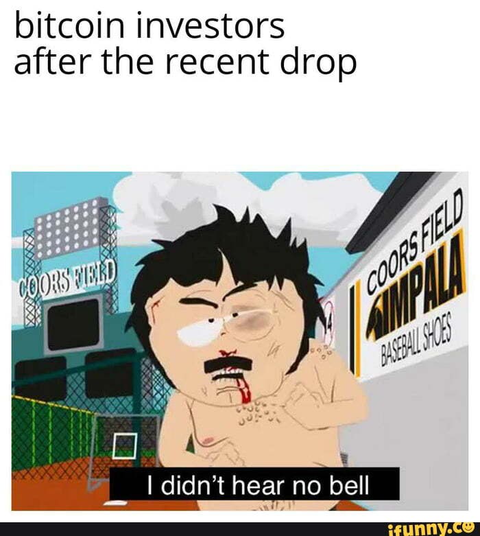 Bitcoin Investors After The Recent Drop I Didn T Hear No Bell