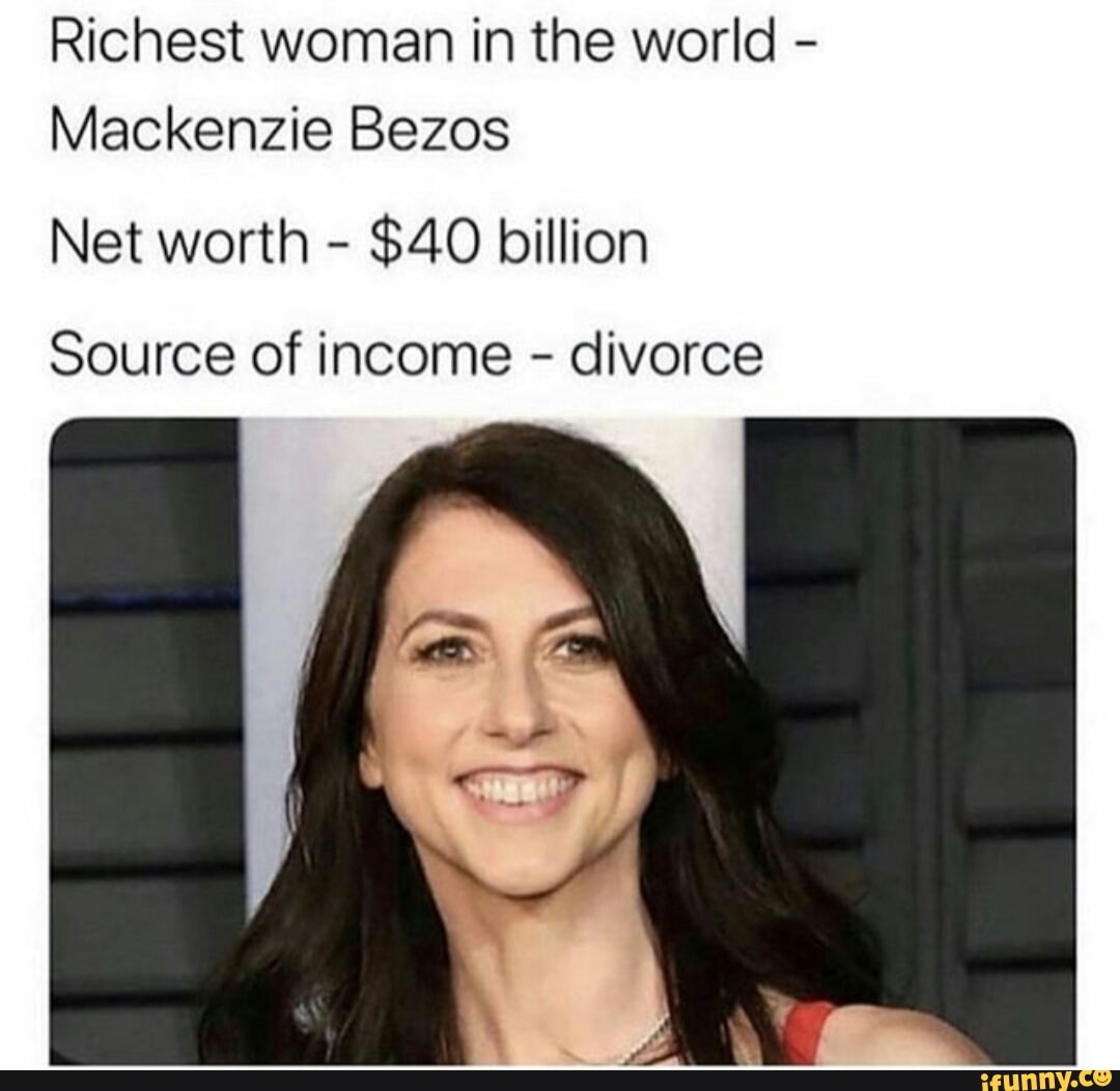 Richest woman in the world -
Mackenzie Bezos
Net worth - $40 billion
Source of income - divorce