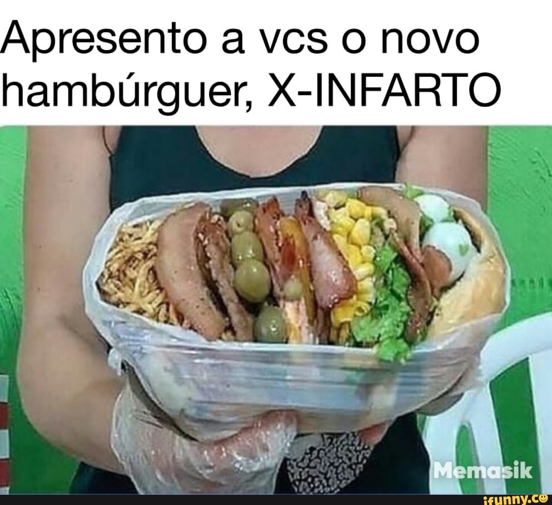 presento a vcs novo hambúrguer, X-INFARTO