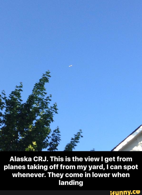 planes taking off from my yard. I can spot
whenever. They come in lower when
landing - Alaska CRJ. This is the view I get from planes taking off from my yard, I can spot whenever. They come in lower when landing