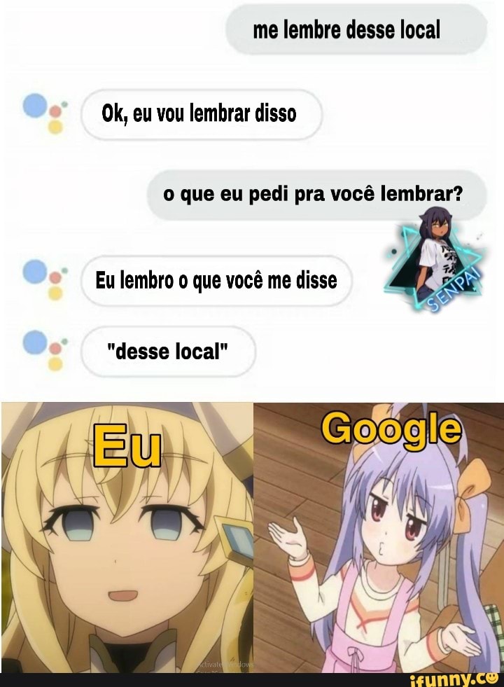 me lembre desso local
Ok, eu vou lembrar disso
que eu pedi pra você lembrar?
Eu lembro que você me disse
"desse local"