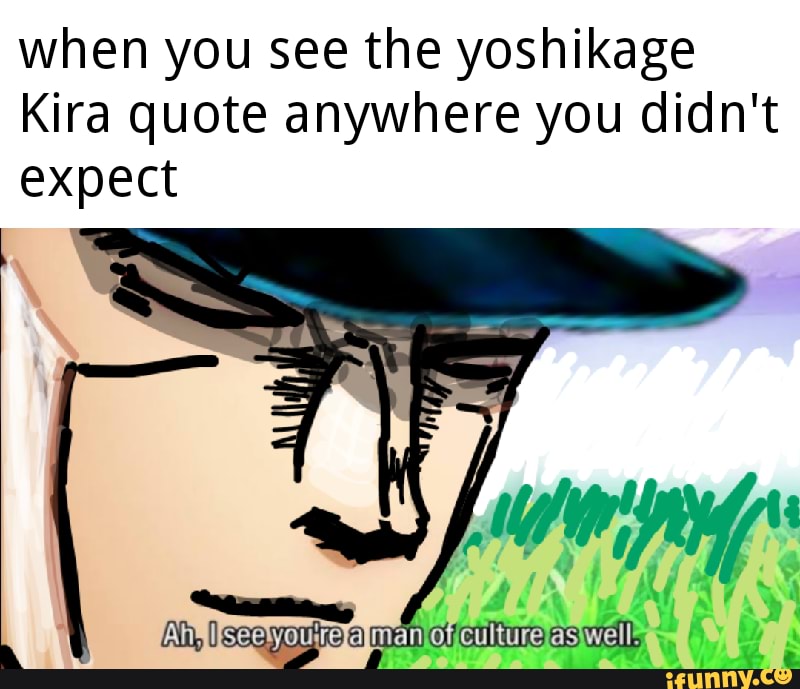 when you see the yoshikage
Kira quote anywhere you didn't expect
Ab leqarontioa