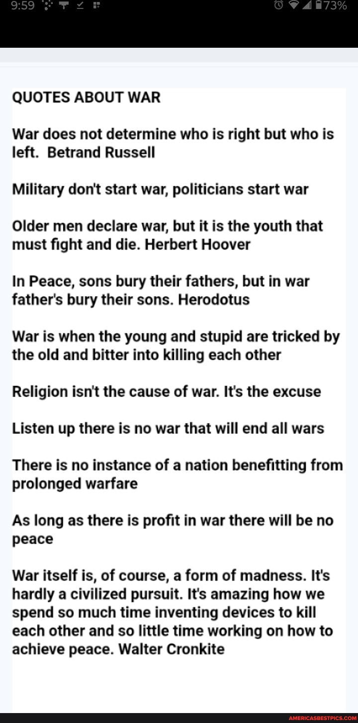 QUOTES ABOUT WAR War does not determine who is right but who is left