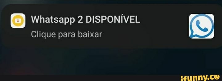 Whatsapp 2 DISPONÍVEL
Clique para baixar