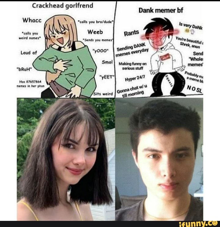 Crackhead gorlfriend x Dank memer bf on Tumblr