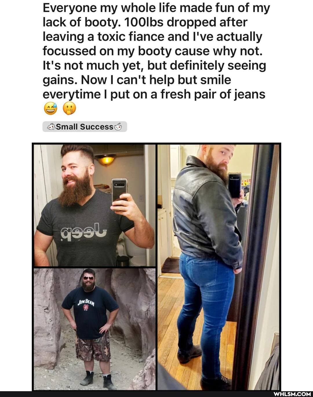 Everyone my whole life made fun of my lack of booty. 100Ibs dropped after leaving a toxic fiance and I've actually focussed on my booty cause why not.
It's not much yet, but definitely seeing gains. Now I can't help but smile everytime I put on a fresh pair of jeans and (oe
Small Success)