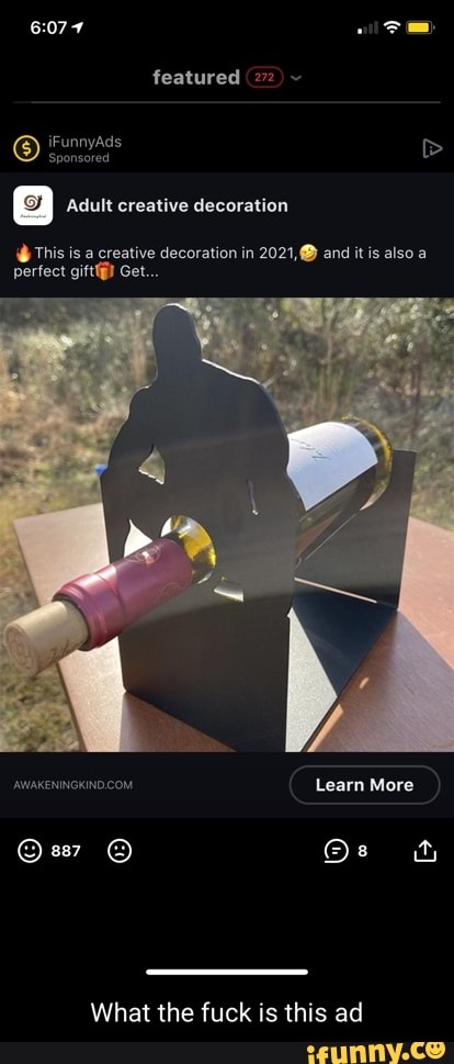 7
featured (272) ~
iFunnyAds
Adult creative decoration
This is a creative decoration in 2021,@ and it is also a perfect gift(@ Get...
Ss
Learn More
What the fuck is this ad