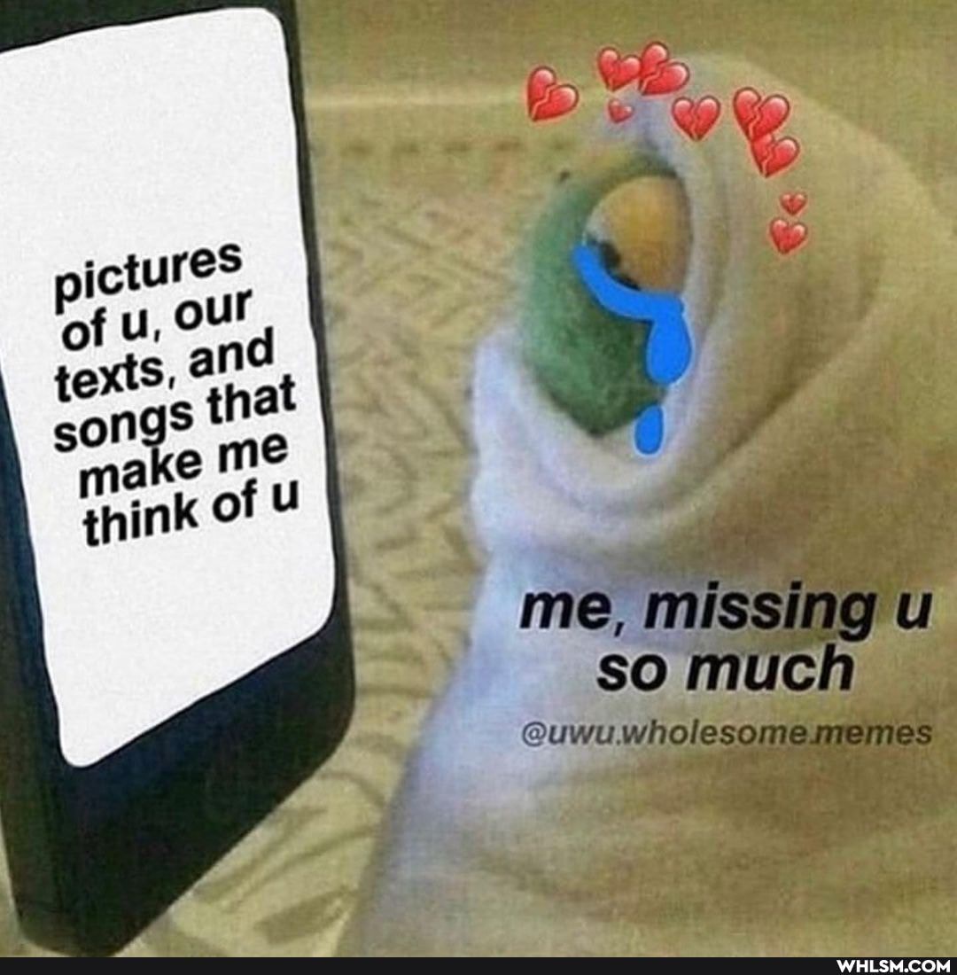me, missine U so
e es