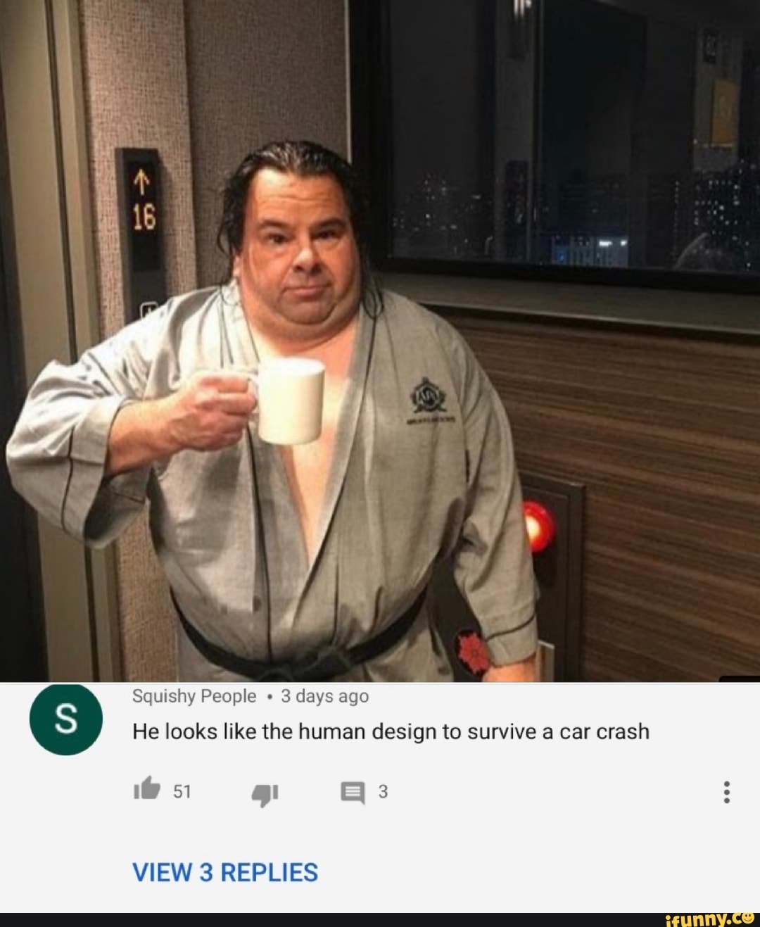 Squishy People 3 days ago He looks like the human design to survive a