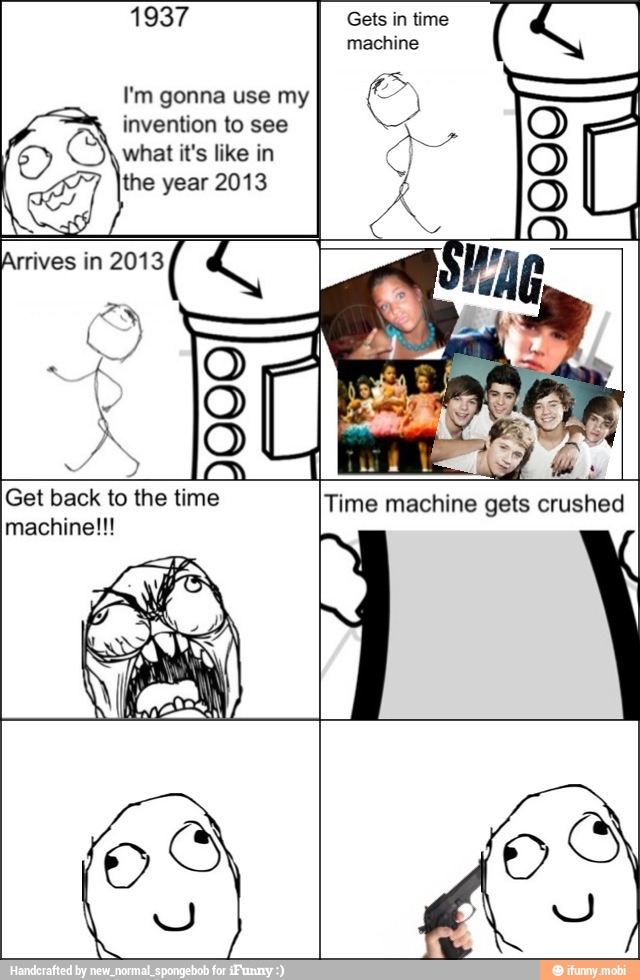 invention to see
y
what it's like in
I'm gonna use my
Get back to the time
machine!!!
Time machine gets crushed