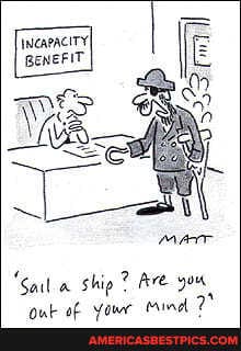INcAPACITY
BENEFIT
"Sout a a ship? Art ye