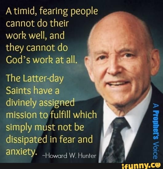 Timid, fearing people cannot do their work well, and they cannot do God ...