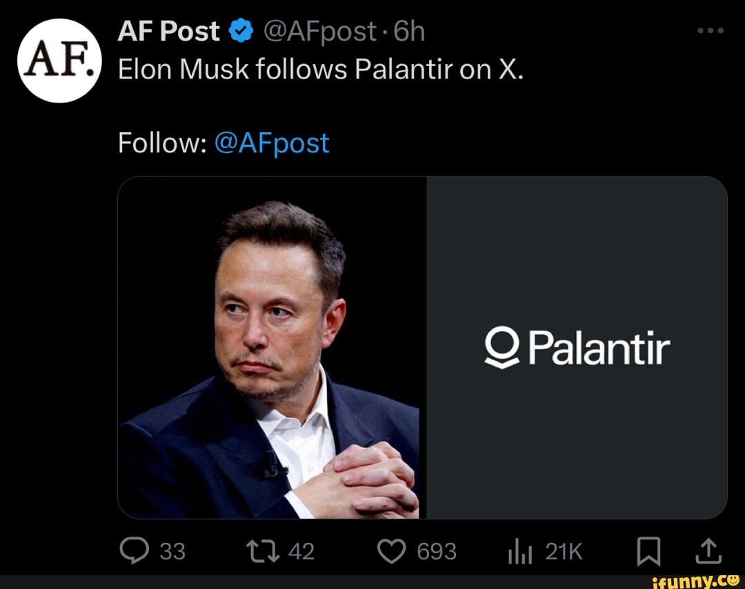 AF Post @ AFpost-Gh Elon Musk follows Palantir on X. Follow: @AFpost ...