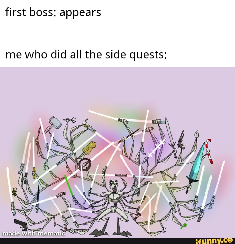 first boss: appears
me who did all the side quests: