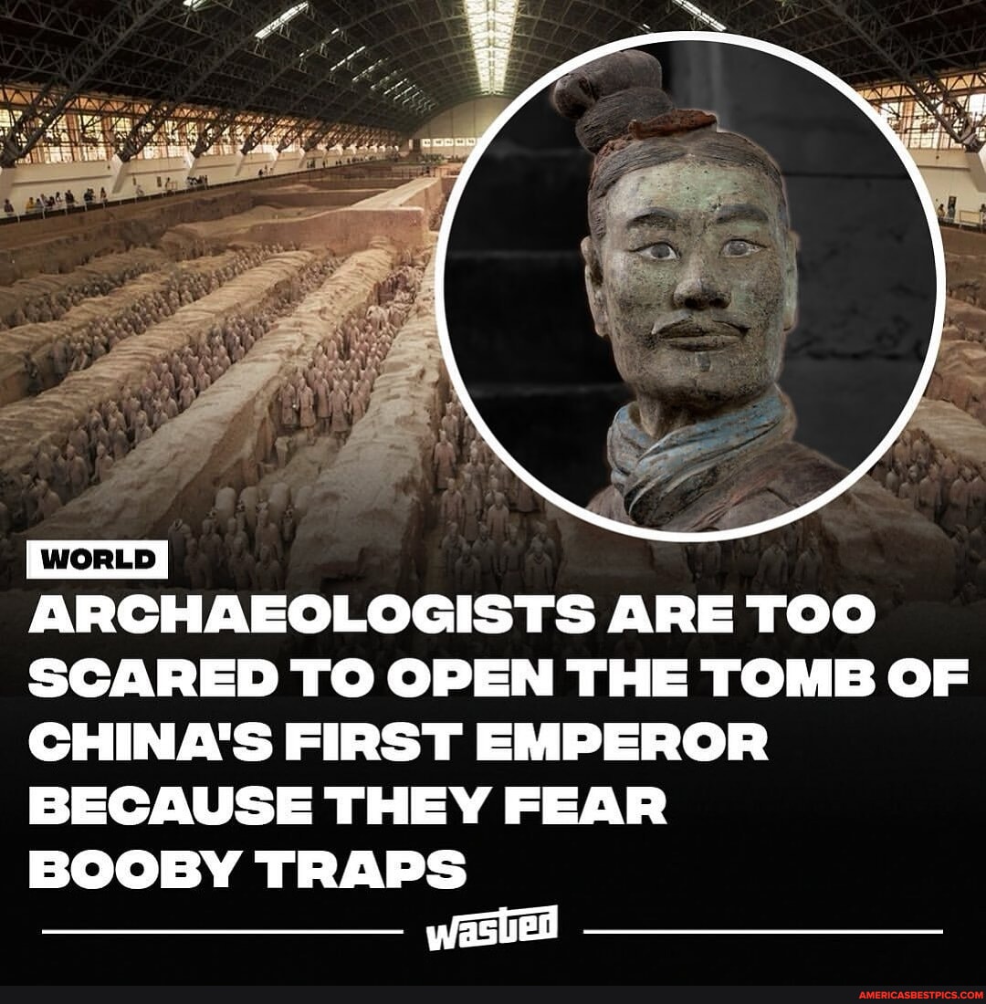 Archaeologists Are Too Scared To Open The Tomb Of China S First Emperor Archaeologists Are Too Scared To Open The Tomb Of China S First Emperor