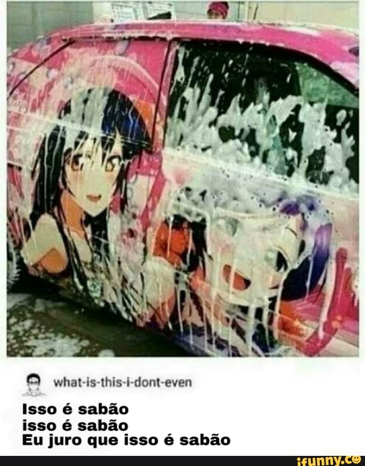 Isso é sabão isso sabão
Eu juro que isso sabão