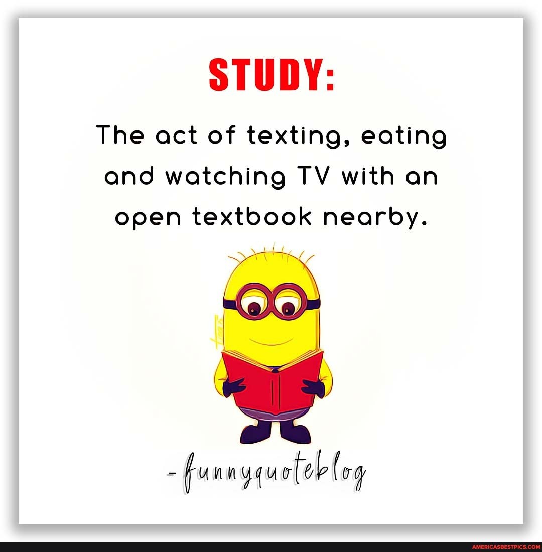 STUDY:
The act of texting, eating and watching TV with an open textbook nearby.