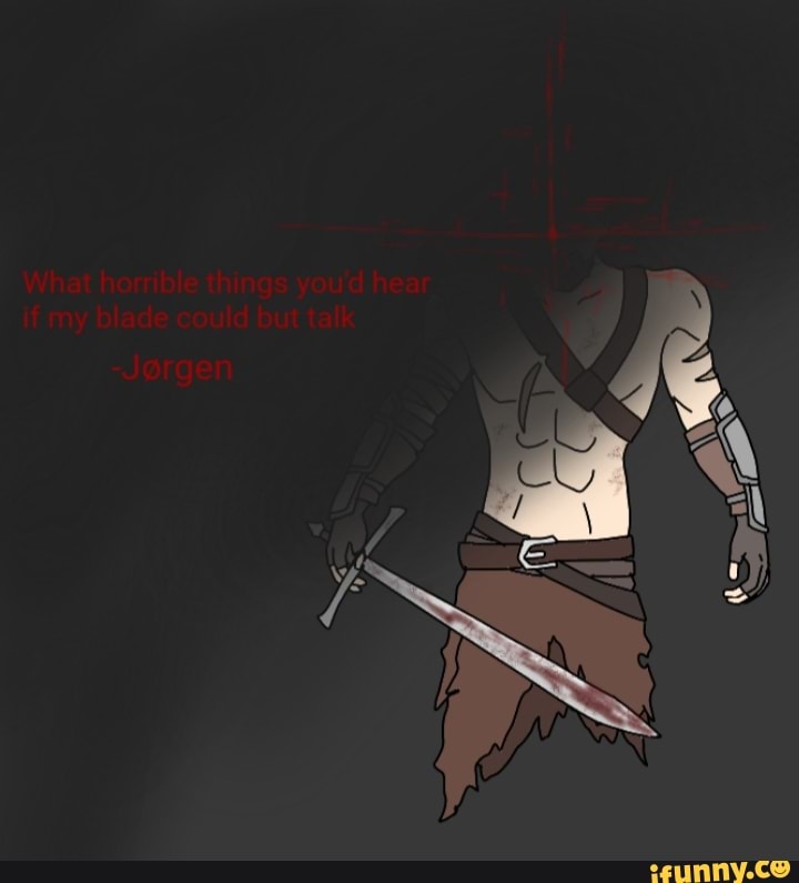 What hormible things youd hear limy, blade could butGtalk