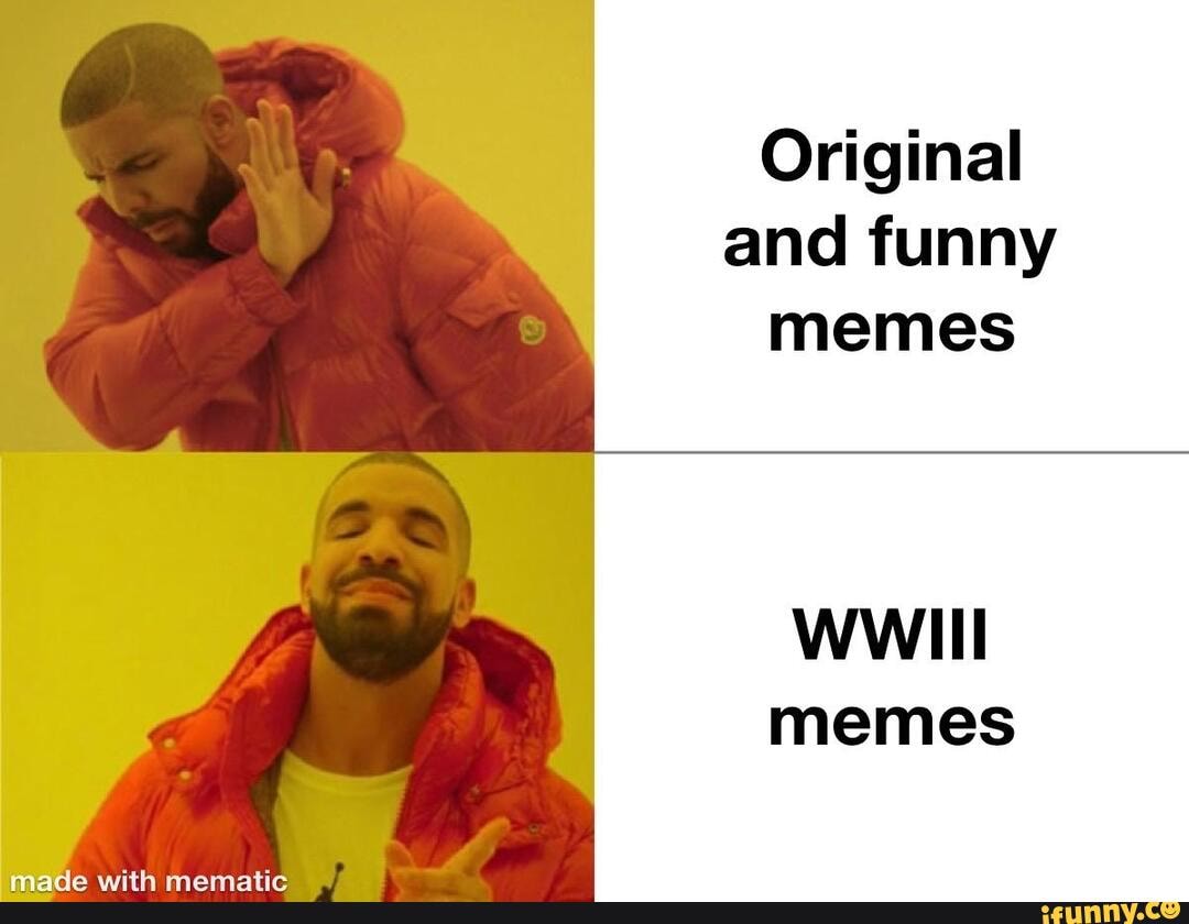 Original And Funny Memes WWIII Memes IFunny