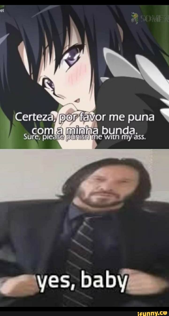 me puna \
Sure, please win my ass.
ves,